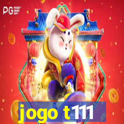 jogo t111